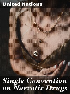cover image of Single Convention on Narcotic Drugs
